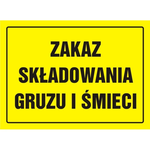 TABLICA BUDOWLANA - UWAGA! ZAKAZ SKŁADOWANIA GRUZU I ŚMIECI - OA 093 DY PN